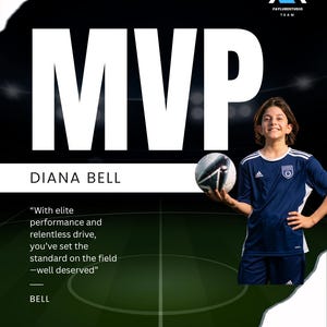 May include: A promotional image with a young person in a blue soccer uniform holding a soccer ball. The word "MVP" is in large white letters. The name "DIANA BELL" is below the MVP text, with a quote about performance and drive. The Faylurestudio Team logo is in the top right.