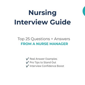 May include: A digital document titled Nursing Interview Guide, featuring the text Top 25 Questions + Answers FROM A NURSE MANAGER, with a teal circle stating Instant Download and a list of features including Real Answer Examples and Pro Tips.