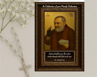 May include: A religious card with a framed image of St. Padre Pio, with the text "In Celebration of your Priestly Ordination." The card includes a quote and a silver rosary with a crucifix.