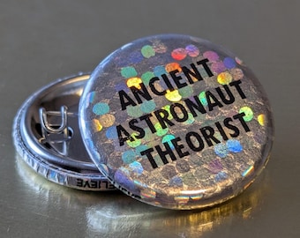 Limited Edition Metallic Holographic Pinback Button – Ancient Astronaut Theorist