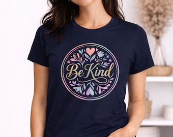 Be Kind Shirt Inspirational Quote Tee Positive Message Shirt Kindness Tee Minimalist Graphic Shirt Trendy Unisex Self Love Tee