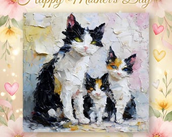 Cat Mom Mother’s Day Bundle – Kitten Family Painterly Art Print, Card, Video (Digital Download)