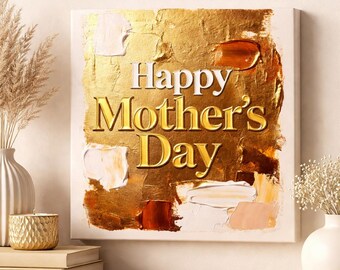 Płótno z napisem „Wszystkiego najlepszego z okazji Dnia Matki” – złota tekstura, neutralny, nowoczesny wystrój (8x8, 8x10)