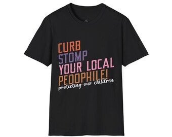 Camiseta "Aplasta a tu pedófilo local" / Camiseta con mensaje contundente