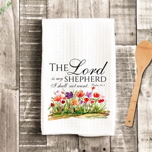 The Lord Is My Shepard Dish Towel - Spring Flowers Christian Tea Towel Kitchen - New Home Gift, Housewarming house Decor Towel