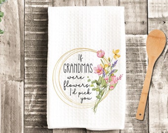 If Grandma's Were Flowers Personalized Kitchen Dish Towel - Mother's Day Floral Mimi Tea Towel Kitchen Decor - Grandmother Gift