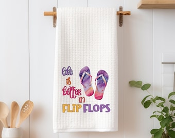 Life Is Better In Flip Flops Kitchen dish Towel - Beach House Tea Towel Kitchen Decor - New Home Gift Farm Decorations house Decor Towel