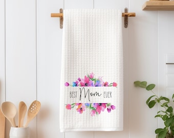 Best Mom Ever Pink Wildflowers Dish Towel - Mother's Day Gift - Gift For Mom