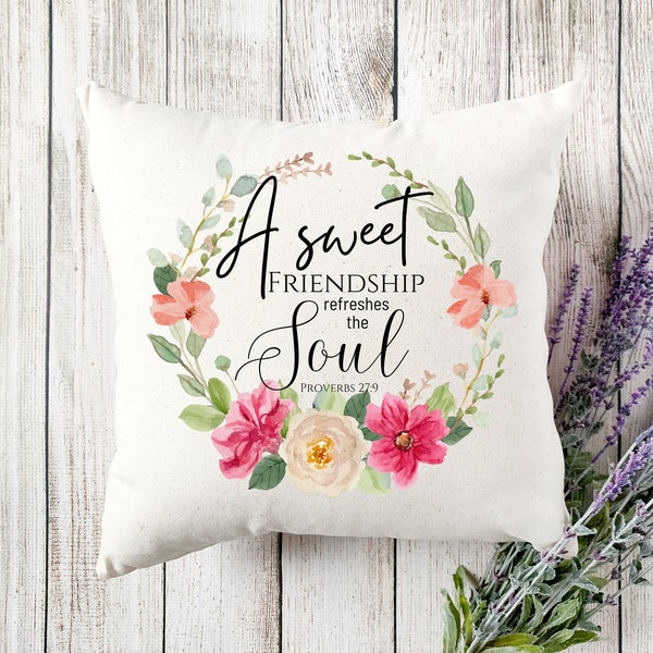 A Sweet Friendship Pillow Cover - Christian Friend Gift Hostess Housewarming  - Best Friend Bible Verse Gift