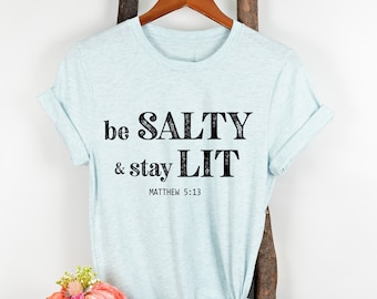 Be Salty Stay Lit Bible Verse Christian T-shirt, Christian Gift, Retro Jesus Tee