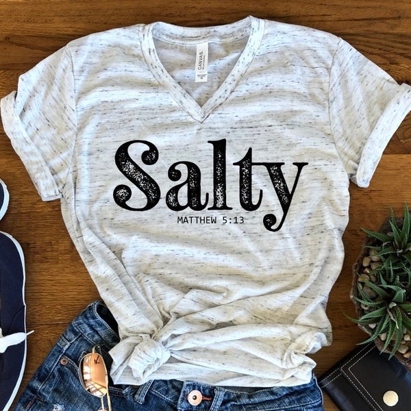 Salty Matthew 5 13, Motivational, Christian Tee, Inspirational Unisex V Neck Graphic Tee T-Shirt