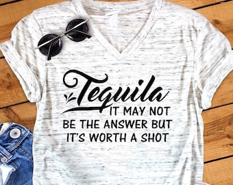 Tequila May Not Be The Answer But Worth A Shot Funny Unisex V Neck Graphic Tee T-Shirt