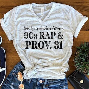 Somewhere Between 90s Rap & Prov 31 Shirt Somewhere Between 90s Rap & Prov 31 Shirt