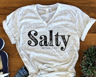 Salty Matthew 5 13, Motivational, Christian Tee, Inspirational Unisex V Neck Graphic Tee T-Shirt