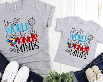 The World Needs All Kinds Of Minds Autism Awareness Adult Kids Toddler Baby Shirt