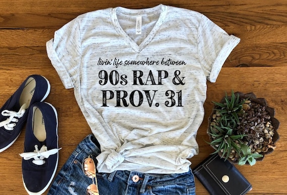 Somewhere Between 90s Rap & Prov 31 Shirt Somewhere Between 90s Rap & Prov 31 Shirt