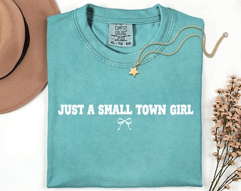 Just A Small Town Girl Comfort Colors® Shirt – Minimalist Country Graphic Tee, Southern Style Gift for Her, Country Music Concert T-shirt