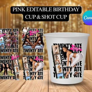 Peut inclure: Une tasse blanche avec un design noir et blanc avec le texte "TWENTY ATE" et une photo d'une femme. Les mots "PINK EDITABLE BIRTHDAY CUP & SHOT CUP" sont en haut.