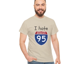 I Hate Interstate 95 I-95 Shirt Funny Traffic Commuter Tee Road
