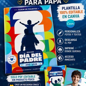 May include: A digital sticker album template for Father's Day featuring a colorful graphic cover with a silhouette of a person carrying a child on their shoulders. The text includes "ÁLBUM DEL MUNDIAL PARA PAPÁ" and "EDICIÓN DÍA DEL PADRE ARG 2026" with icons for Canva, photo editing, and PDF download.
