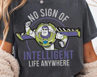 Disney Toy Story Png, No Sign Of Intelligent Life Anywhere design , Toy Story Buzz Lightyear gift, Funny Magic Kingdom, Disney Family Trip