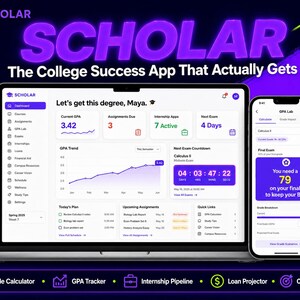 May include: A laptop and smartphone displaying the Scholar college success app interface. The screens show a dashboard with GPA trends, assignment trackers, and exam countdowns. Text includes Scholar, The College Success App That Actually Gets It, and Let's get this degree, Maya. Features include a grade calculator, GPA tracker, internship pipeline, loan projector, and career vision.
