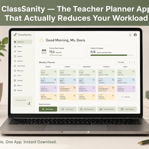 May include: A laptop showing the "ClassSanity" teacher planner app interface. The screen displays a weekly planner, a school day counter, and a progress bar. The app has a clean, light-colored design. The text reads "13 Tools. One App. Instant Download."
