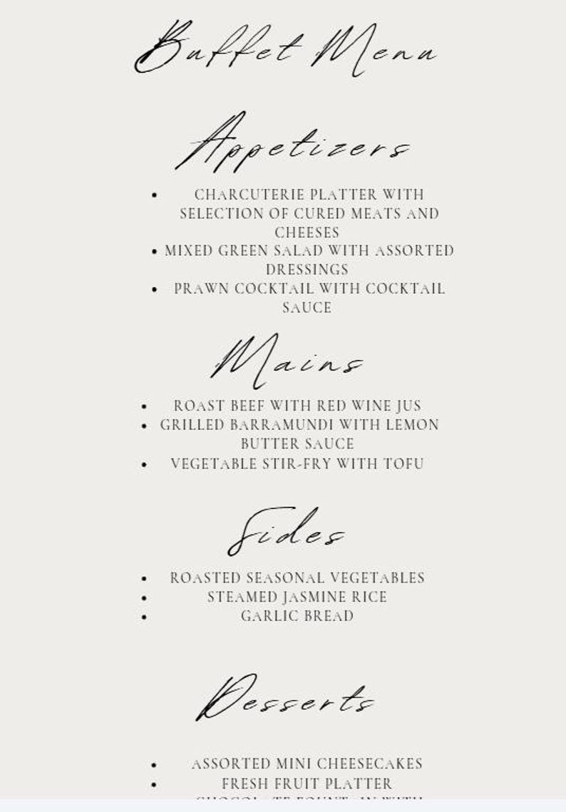 May include: A buffet menu with elegant calligraphy headings and a cream background. The menu lists appetizers, mains, sides, and desserts. Appetizers include charcuterie, salad, and prawn cocktail. Mains feature roast beef, grilled barramundi, and vegetable stir-fry.