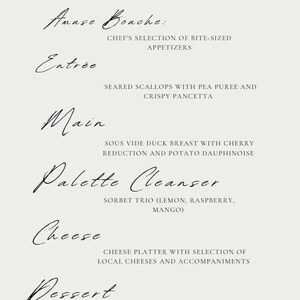 May include: A degustation menu with elegant cursive text on a light background. Courses include Amuse Bouche, Entrée, Main, Palette Cleanser, Cheese, and Dessert. Each course is described, detailing the ingredients and preparation methods.