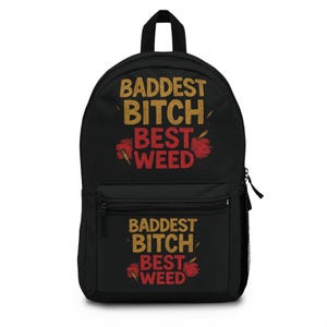 Baddest Bitch Best Weed Black Backpack