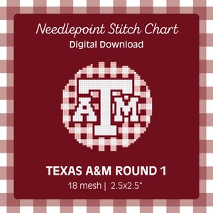 May include: A digital needlepoint stitch chart with a maroon background and a white and maroon gingham border. The chart features the letters "A" and "M" inside a "T" in a circular design. The text "TEXAS A&M ROUND 1" is below the design. The chart is 2.5 x 2.5 inches.