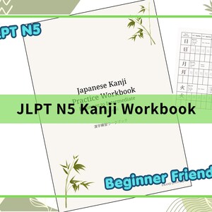 May include: A workbook titled "JLPT N5 Kanji Workbook" with the text "Beginner Friendly." The cover is white with green accents and bamboo sprigs. The workbook is designed for intermediate learners of Japanese.