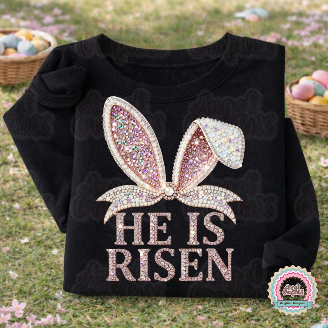 He is Risen Rhinestone PNG for Easter Shirt, Christian Resurrection ...