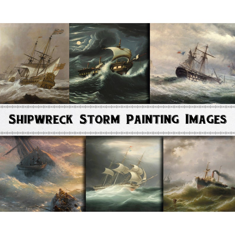 May include: Six vintage oil paintings depicting ships caught in a storm at sea. The paintings are framed in a collage style with a title at the top that reads "SHIPWRECK STORM PAINTING IMAGES".