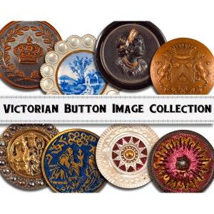 May include: Collection of vintage Victorian buttons with various designs and colors, including a crown, a woman's portrait, a floral pattern, and a starburst. The buttons are made of metal, ceramic, and fabric.