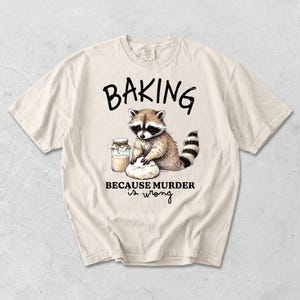 Raccoon Baking Sourdough Comfort Colors Shirt Funny Raccoon Tee Sourdough Bread Lover Shirt Baker Gift Cottage Baking