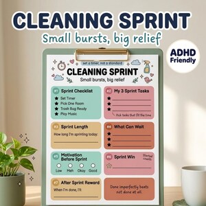 May include: A clipboard holding a Cleaning Sprint planner sheet with pastel-colored sections. The text includes 'CLEANING SPRINT', 'Small bursts, big relief', 'ADHD Friendly', and seven numbered steps with checklists, blank lines, and motivational prompts for organizing household tasks.