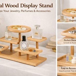 May include: A natural wood display stand with multiple tiers for organizing jewelry, perfumes, and accessories. The stand features a rectangular base and several round and square platforms supported by wooden posts. The text "Natural Wood Display Stand" and "Organize Your Jewelry, Perfumes & Accessories" are visible.