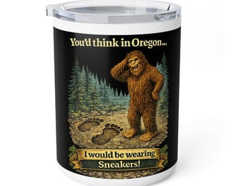 Caneca com a frase do Pé Grande: "Você pensaria que no Oregon... eu estaria usando tênis!"