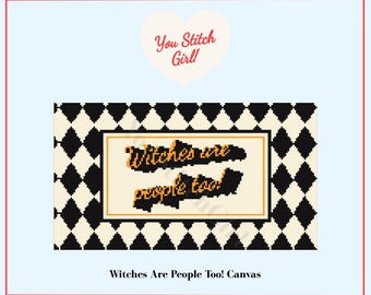 May include: A rectangular canvas featuring a black and cream diamond pattern border surrounding a central cream rectangle with an orange-outlined frame. The text Witches are people too! is written in black with orange highlights.