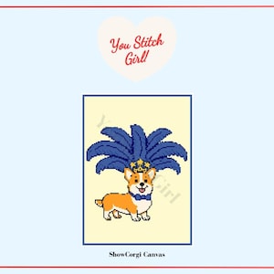 May include: A pixelated image of a corgi wearing a blue headdress and a crown. The corgi is orange and white with a blue bow tie. The text "You Stitch Girl!" is above the corgi. The text "ShowCorgi Canvas" is below the corgi.