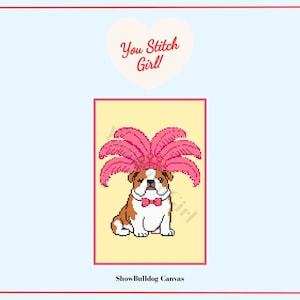 May include: A digital art print featuring a brown, white, and tan bulldog wearing a pink feather headdress and a pink bow tie. The text "You Stitch Girl!" is above the image, and "ShowBulldog Canvas" is below.
