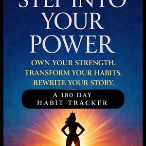 Może przedstawiać: Okładka książki z tytułem "Step Into Your Power" dużymi białymi literami na ciemnoniebieskim tle. Okładka zawiera tekst "Own Your Strength. Transform Your Habits. Rewrite Your Story." i "A 180 Day Habit Tracker."
