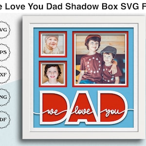 Love You Dad Shadow Box Archivos SVG para Cricut Projects, Multi Photo Frame SVG Regalo para papá, Personalizable 3d Día del padre SVG Marco de imagen