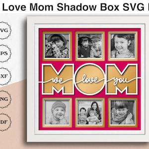 Caja de sombras 3D Love Mom svg con fotos personalizadas, marco de fotos múltiple, caja de sombras para el Día de la Madre, arte en cartulina, archivos Cricut con instrucciones sencillas