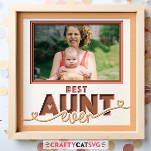 Beste Tante aller Zeiten Shadow Box SVG-Dateien für Cricut-Projekte, handgefertigtes personalisiertes Geschenk für die neue Tante, 3d SVG-Fotorahmen-Papierschnittvorlage