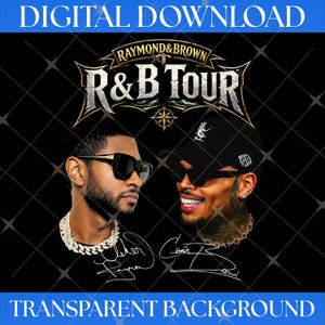 May include: Digital download graphic featuring Usher Raymond and Chris Brown, promoting the R&B Tour. The image shows the artists' faces, signatures, and tour branding on a black background. The words "Digital Download" and "Transparent Background" are also present.