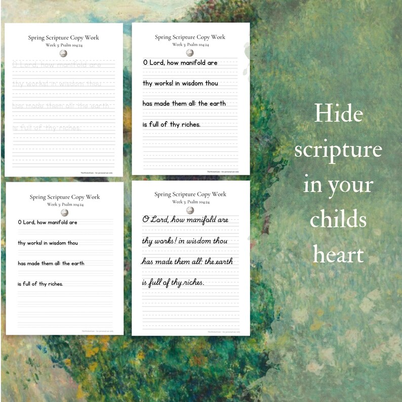 May include: Four white pages with handwriting practice lines and text from Psalm 104:24, titled "Spring Scripture Copy Work." The pages are arranged with a green and brown background. The text "Hide scripture in your childs heart" is on the right.