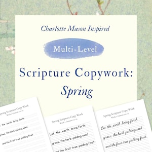 May include: A stack of spring-themed scripture copywork sheets. The sheets feature lines for handwriting practice and include the text "Let the earth bring forth grass, the herb yielding seed and the fruit tree yielding fruit."