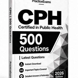 Pode incluir: Um livro branco e preto intitulado PracticeExams CPH Certified in Public Health 500 Questions 2026 Edition. A capa apresenta texto preto em negrito, um padrão geométrico e ícones para download instantâneo, tópicos importantes e respostas.